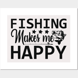 fishing makes me happy Posters and Art